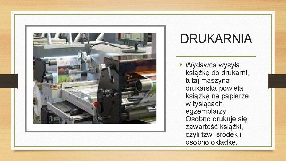 DRUKARNIA • Wydawca wysyła książkę do drukarni, tutaj maszyna drukarska powiela książkę na papierze