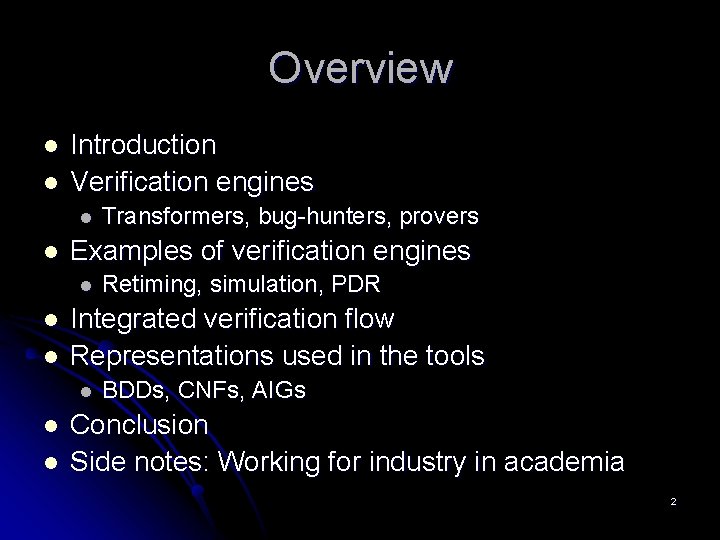 Overview l l Introduction Verification engines l l Examples of verification engines l l