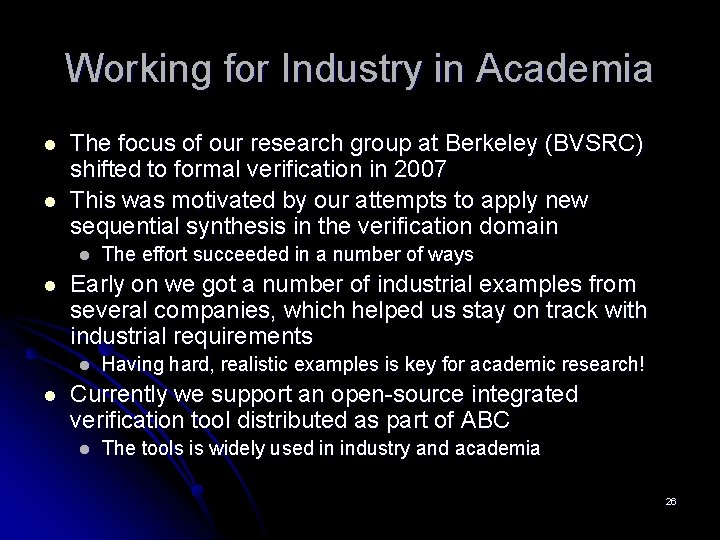 Working for Industry in Academia l l The focus of our research group at
