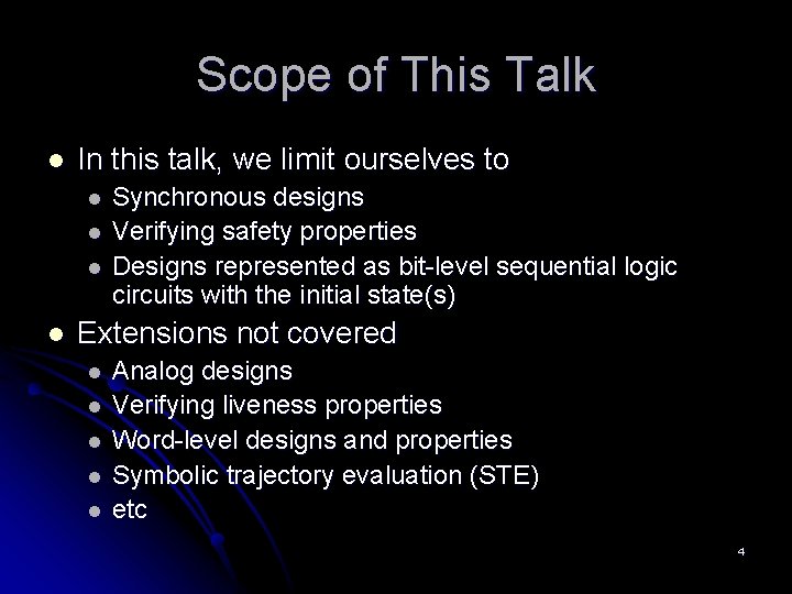 Scope of This Talk l In this talk, we limit ourselves to l l