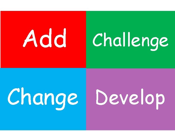 Add Challenge Change Develop 