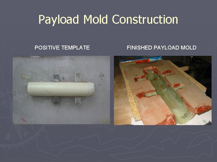 Payload Mold Construction POSITIVE TEMPLATE FINISHED PAYLOAD MOLD 