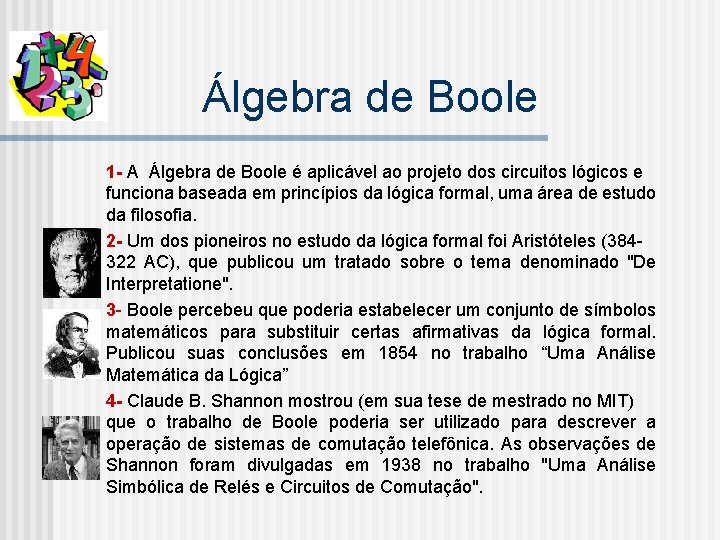 Álgebra de Boole 1 - A Álgebra de Boole é aplicável ao projeto dos