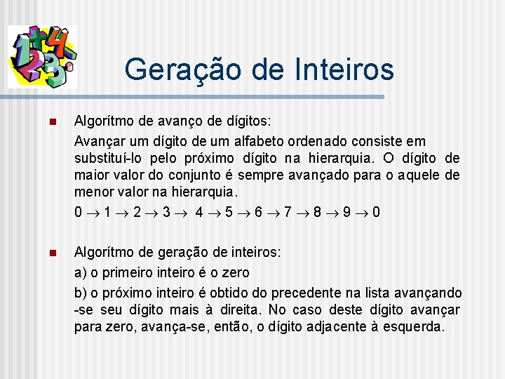 Geração de Inteiros n Algorítmo de avanço de dígitos: Avançar um dígito de um