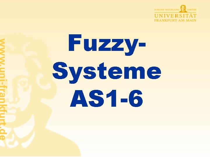 Fuzzy. Systeme AS 1 -6 