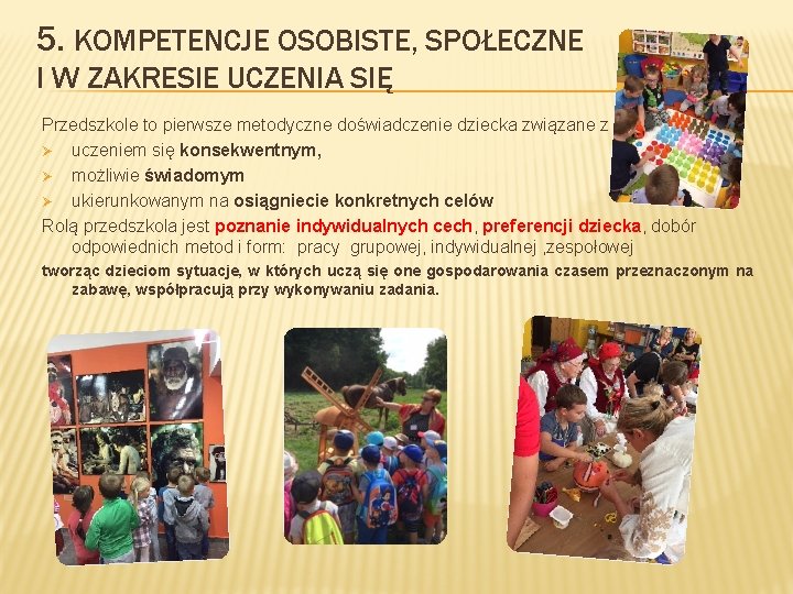 5. KOMPETENCJE OSOBISTE, SPOŁECZNE I W ZAKRESIE UCZENIA SIĘ Przedszkole to pierwsze metodyczne doświadczenie