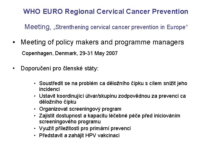 WHO EURO Regional Cervical Cancer Prevention Meeting, „Strenthening cervical cancer prevention in Europe“ •