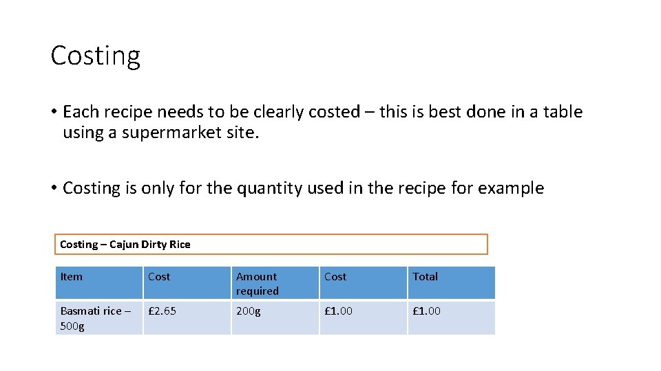 Costing • Each recipe needs to be clearly costed – this is best done