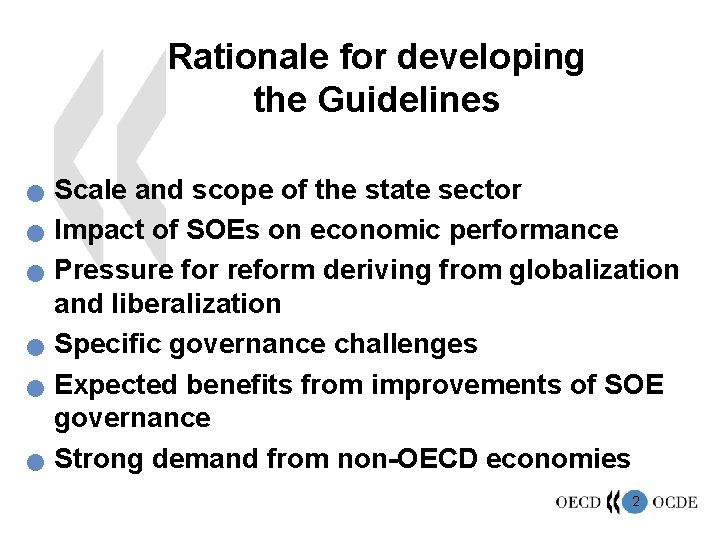 Rationale for developing the Guidelines n n n Scale and scope of the state