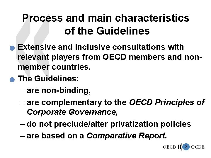 Process and main characteristics of the Guidelines n n Extensive and inclusive consultations with