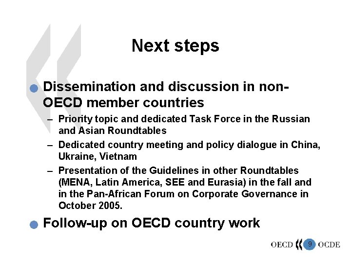 Next steps n Dissemination and discussion in non. OECD member countries – Priority topic