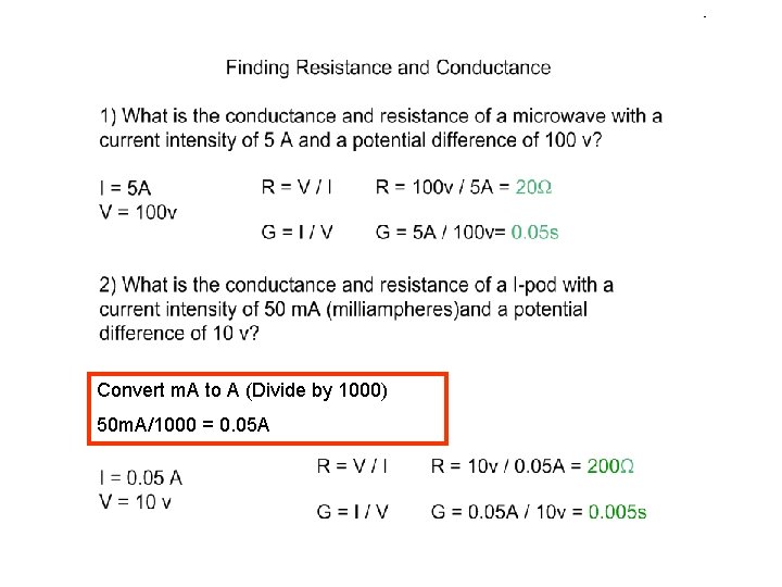 Convert m. A to A (Divide by 1000) 50 m. A/1000 = 0. 05