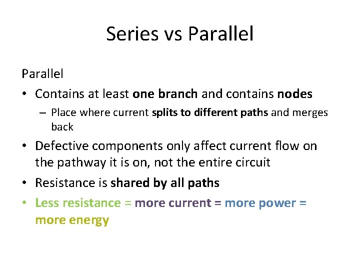 Series vs Parallel • Contains at least one branch and contains nodes – Place