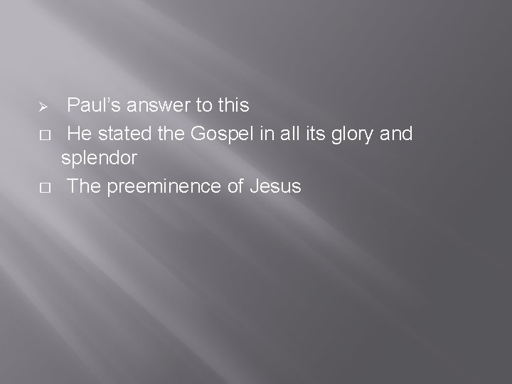 Ø � � Paul’s answer to this He stated the Gospel in all its