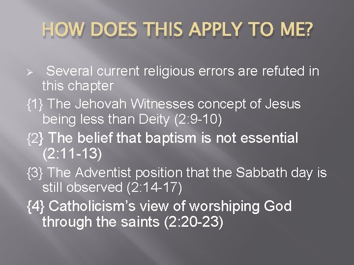 HOW DOES THIS APPLY TO ME? Several current religious errors are refuted in this