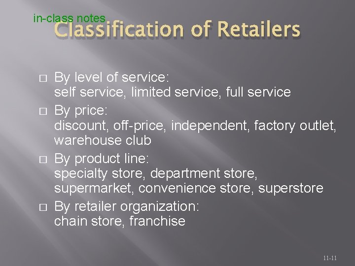 in-class notes Classification of Retailers � � By level of service: self service, limited