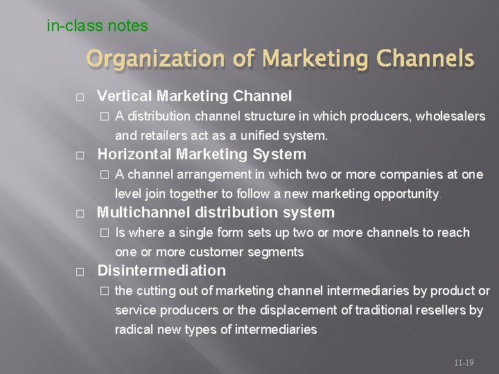 in-class notes Organization of Marketing Channels � Vertical Marketing Channel � � Horizontal Marketing