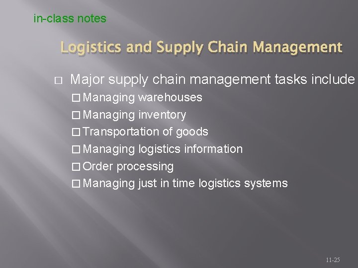in-class notes Logistics and Supply Chain Management � Major supply chain management tasks include