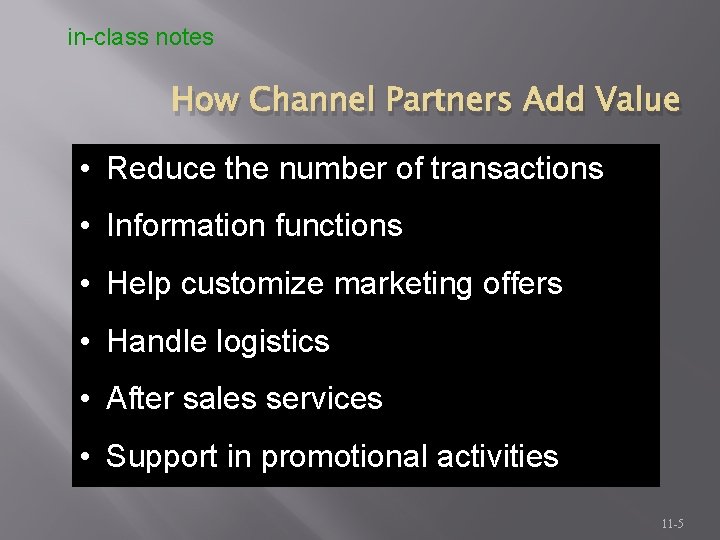 in-class notes How Channel Partners Add Value • Reduce the number of transactions •