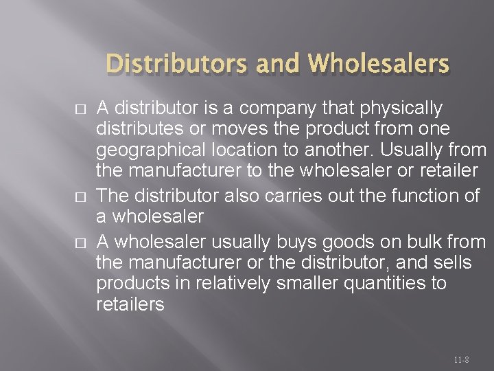 Distributors and Wholesalers � � � A distributor is a company that physically distributes