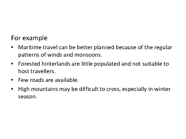 For example • Maritime travel can be better planned because of the regular patterns