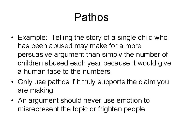 Pathos • Example: Telling the story of a single child who has been abused