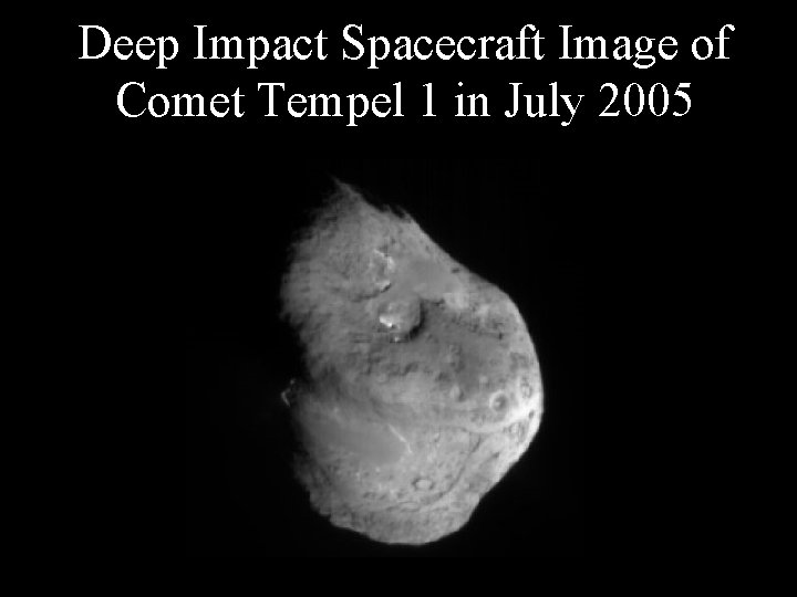 Deep Impact Spacecraft Image of Comet Tempel 1 in July 2005 