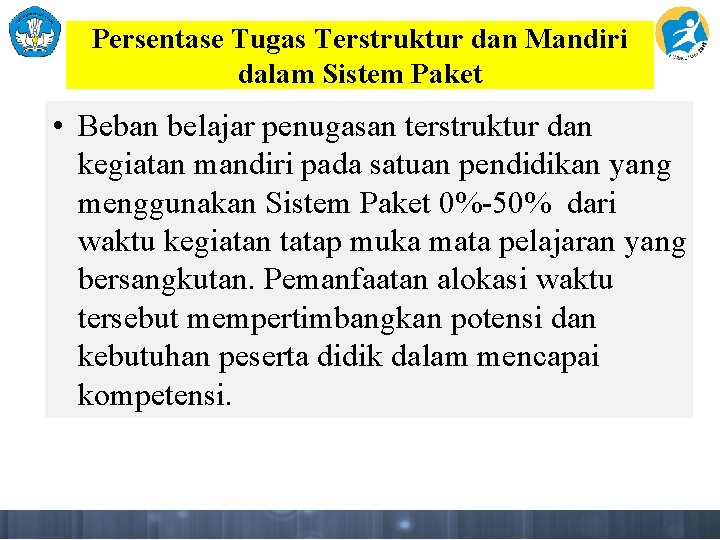 Persentase Tugas Terstruktur dan Mandiri dalam Sistem Paket • Beban belajar penugasan terstruktur dan