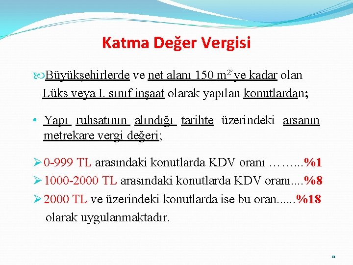 Katma Değer Vergisi Büyükşehirlerde ve net alanı 150 m 2’ye kadar olan Lüks veya