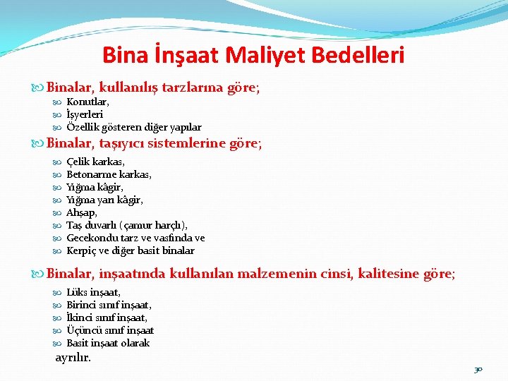 Bina İnşaat Maliyet Bedelleri Binalar, kullanılış tarzlarına göre; Konutlar, İşyerleri Özellik gösteren diğer yapılar