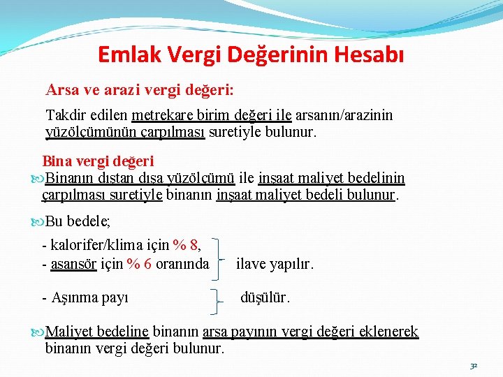 Emlak Vergi Değerinin Hesabı Arsa ve arazi vergi değeri: Takdir edilen metrekare birim değeri