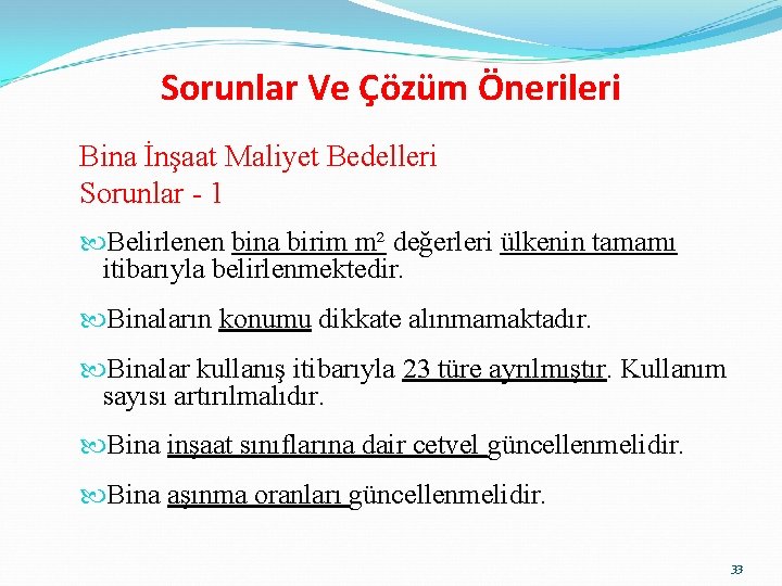 Sorunlar Ve Çözüm Önerileri Bina İnşaat Maliyet Bedelleri Sorunlar - 1 Belirlenen bina birim