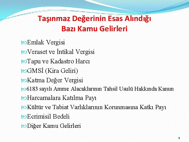 Taşınmaz Değerinin Esas Alındığı Bazı Kamu Gelirleri Emlak Vergisi Veraset ve İntikal Vergisi Tapu