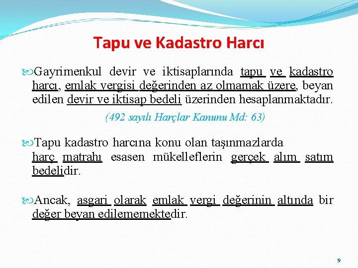 Tapu ve Kadastro Harcı Gayrimenkul devir ve iktisaplarında tapu ve kadastro harcı, emlak vergisi