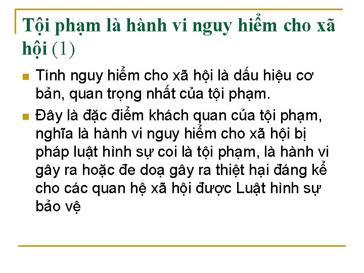 Tội phạm là hành vi nguy hiểm cho xã hội (1) n n Tính