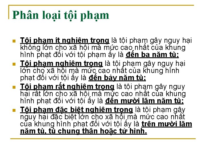 Phân loại tội phạm n n Tội phạm ít nghiêm trọng là tội phạm