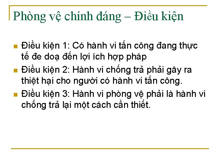 Phòng vệ chính đáng – Điều kiện n Điều kiện 1: Có hành vi