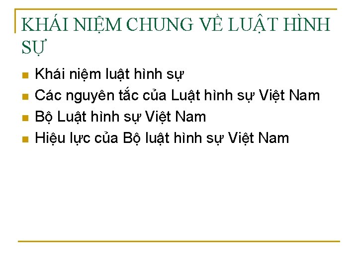 KHÁI NIỆM CHUNG VỀ LUẬT HÌNH SỰ n n Khái niệm luật hình sự