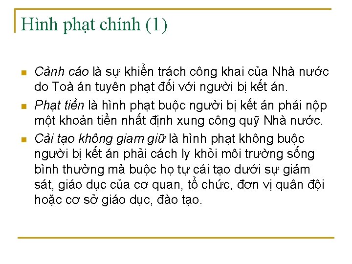 Hình phạt chính (1) n n n Cảnh cáo là sự khiển trách công