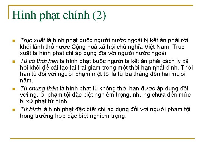 Hình phạt chính (2) n n Trục xuất là hình phạt buộc người nước