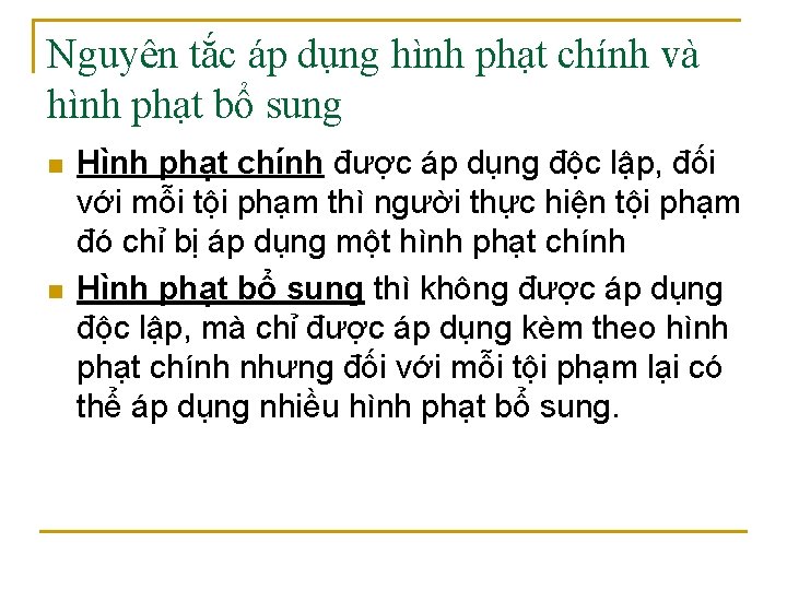 Nguyên tắc áp dụng hình phạt chính và hình phạt bổ sung n n