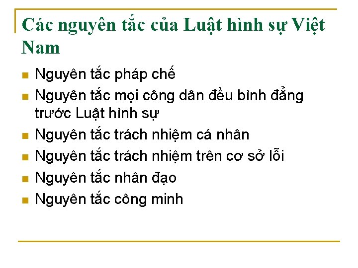 Các nguyên tắc của Luật hình sự Việt Nam n n n Nguyên tắc