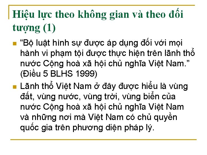 Hiệu lực theo không gian và theo đối tượng (1) n n “Bộ luật