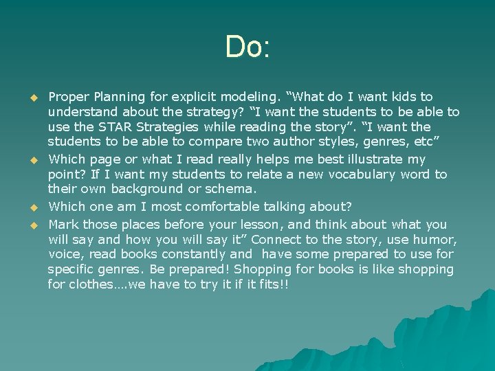 Do: u u Proper Planning for explicit modeling. “What do I want kids to