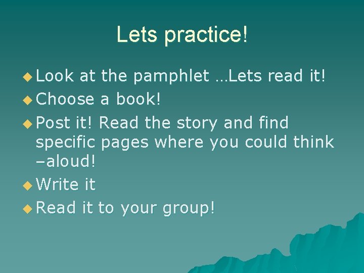 Lets practice! u Look at the pamphlet …Lets read it! u Choose a book!