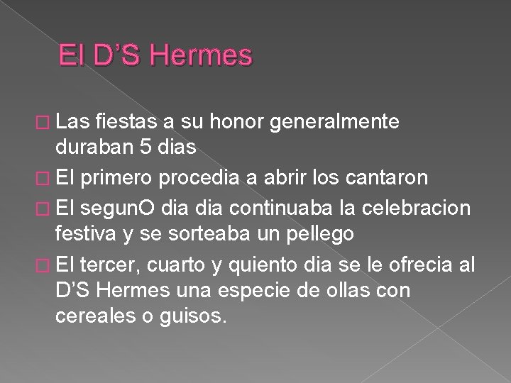 El D’S Hermes � Las fiestas a su honor generalmente duraban 5 dias �