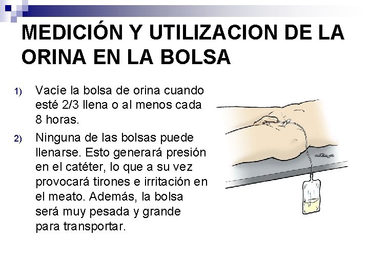 MEDICIÓN Y UTILIZACION DE LA ORINA EN LA BOLSA DE ORINA 1) 2) Vacíe