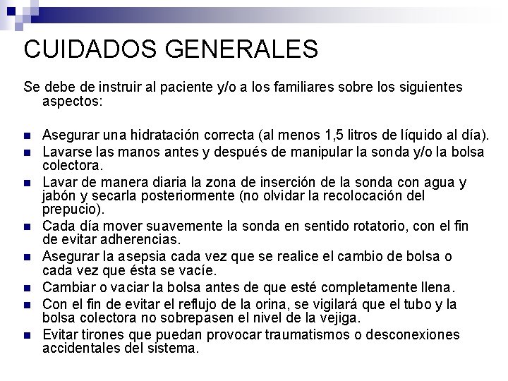 CUIDADOS GENERALES Se debe de instruir al paciente y/o a los familiares sobre los