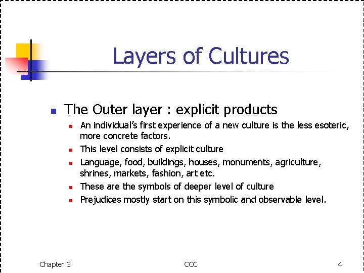 Layers of Cultures n The Outer layer : explicit products n n n Chapter