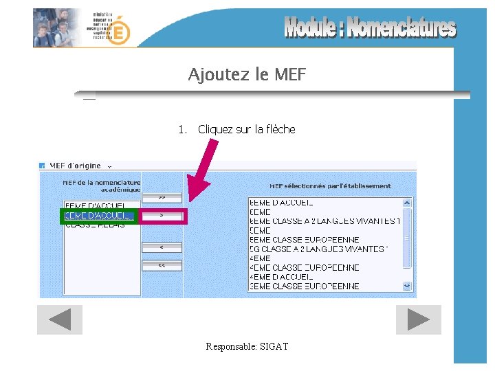 Ajoutez le MEF 1. Cliquez sur la flèche Responsable: SIGAT 